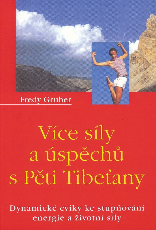 Více síly a úspěchu s pěti Tibeťany: Fredy Gruber