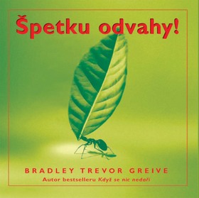 Špetku odvahy!: Bradley Trevor Greive - antikvariát