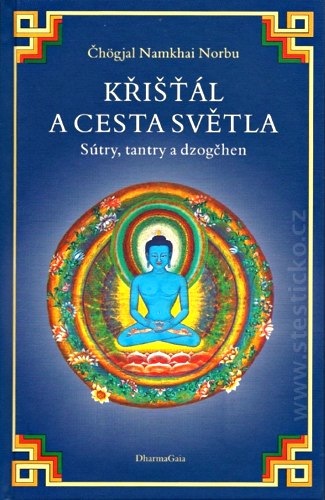 Křišťál a cesta světla. Sútry, tantry a dzogčhen: Namkhai Norbu Rinpočhe