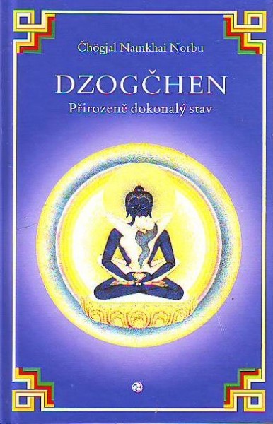 Dzogčhen - přirozeně dokonalý stav: Čhögjal Namkhai Norbu