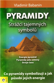 Pyramidy - strážci tajemných symbolů: Vladimír Babanin