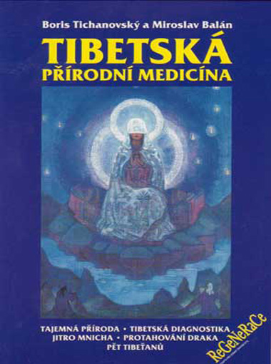 Tibetská přírodní medicína: Boris Tichanovský, Miroslav Balán