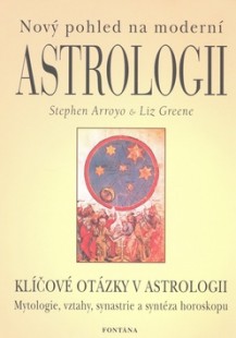 Nový pohled na moderní astrologii: Stephen Arroyo, Liz Greene