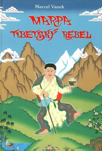 Marpa - tibetský rebel: Marcel Vanek