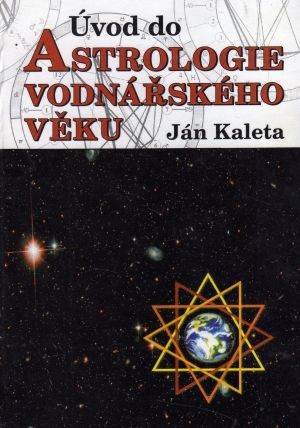 Úvod do astrologie vodnářského věku: Ján Kaleta