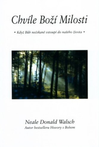 Chvíle Boží Milosti: Neale Donald Walsch