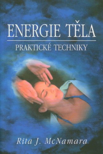 Energie těla - praktické techniky
