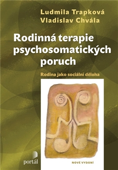 Rodinná terapie psychosomatických poruch: Ludmila Trapková, Vladislav Chvála
