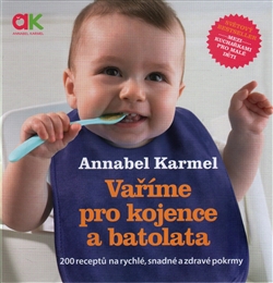 Vaříme pro kojence a batolata: Annabel Karmel