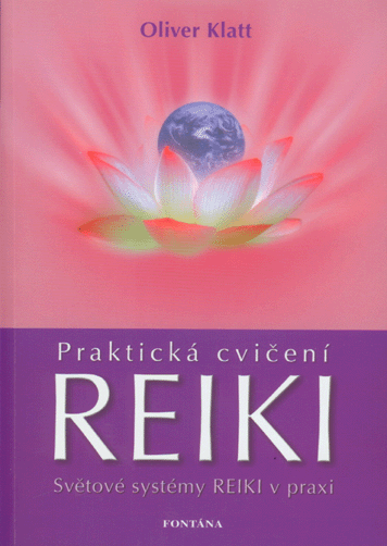 Reiki - praktická cvičení - světové systémy - Reiki v praxi