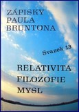 Zápisky Paula Bruntona 13 - Relativita, Filozofie, Mysl