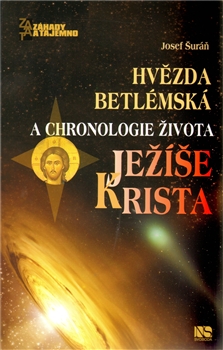 Hvězda betlémská a chronologie života Ježíše Krista