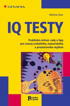 IQ testy - Praktická cvičení, rady a tipy pro rozvoj verbálního
