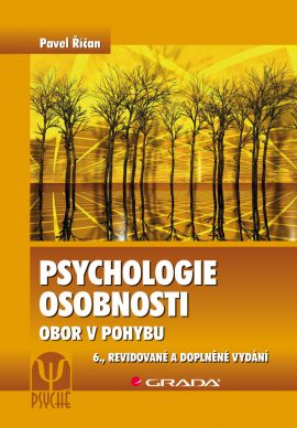 Psychologie osobnosti  Obor v pohybu, 6., revidované a doplněn