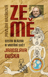 Ze mě Cesta blázna a vnitřní svět Jaroslava Duška