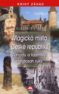 Magická místa České republiky Záhady a tajemství na dosah ruky