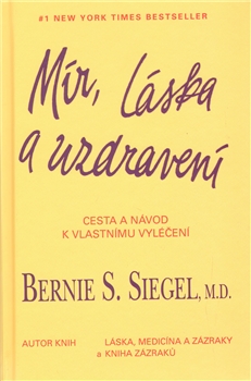 Mír, láska a uzdravení: Bernie S. Siegel - antikvariát