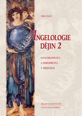 Angelologie dějin 2. díly - synchronicita a periodicita v dějinách