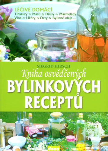 Kniha osvědčených bylinkových receptů: Siegrid Hirsch