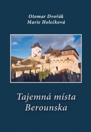Tajemná místa Berounska: Otomar Dvořák, Marie Holečková