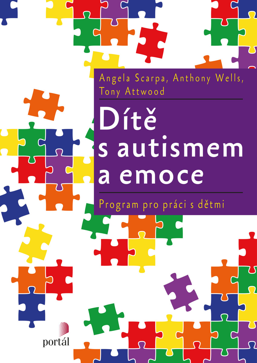 Dítě s autismem a emoce: Angela Scarpa, Antony Wells, Tony Attwood