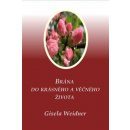 Brána do krásného a věčného života: Gisela Weidner