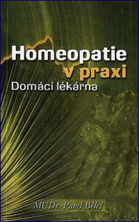 Homeopatie v praxi - Domácí lékárna: Pavel Běleš
