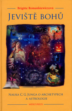 Jeviště bohů - nauka C. G. Junga o archetypech a astrologie