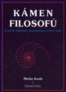Kámen filosofů - Úvod do alchymie, transmutace a Nové vědy: Prof. Michio Kushi. V této studii prof