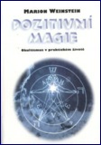 Pozitivní magie - Okultismus v praktickém životi: Marion Weinstein - antikvariát