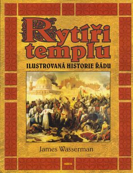 Rytíři Templu-ilustrovaná historie řádu
