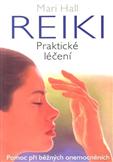 Reiki - praktické léčení: Mari Hall