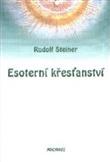 Esoterní křesťanství: Rudolf Steiner