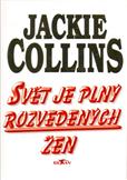 Svět je plný rozvedených žen: Jackie Collins - antikvární 1 kus