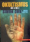 Okultismus od A do Z: Cox Simon, Foster Mark - antikvariát