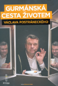 Gurmánská cesta životem Václava Postráneckého: kolektiv - antikvariát
