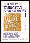 Knihy tajemství a moudrosti I. : Mimobiblické židovské spisy - pseudepigrafy - antikvariát