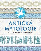 Antická Mytologie mýty alegendy: kolektiv autorů
