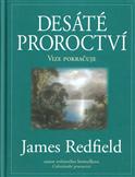 Desáté proroctví - vize pokračuje.: James Redfield