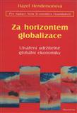 Za horizontem globalizace.: Hazel Hendersonová