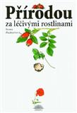 Přírodou za léčivými rostlinami: Ivana Paukertová