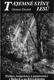 Tajemné stíny lesů: Otomar Dvořák