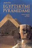 Průvodce Egyptskými pyramidami: Alberto Siliotti