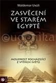 Zasvěcení ve starém Egyptě: Waldemar Uxüli
