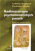 Rodinná terapie psychosomatických poruch: Ludmila Trapková, Vladislav Chvála