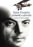 Saint-Exupéry - Archanděl a spisovatel