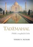 Tádžmahal - příběh z mughalské Indie