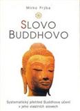 Slovo Buddhovo - systematický přehled Buddhova učení v jeho vlast