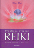 Reiki - praktická cvičení - světové systémy - Reiki v praxi