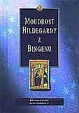 Moudrost Hildegardy z Bingenu